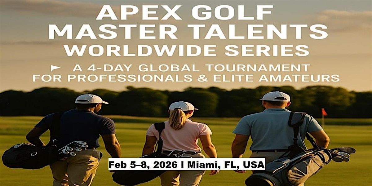 Apex Golf Talents \u2014 4-Day Pro & Amateur Series in Miami, FL, USA