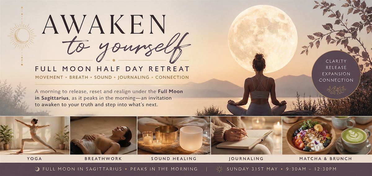 Awaken to Yourself - Full Moon Half Day Morning Retreat