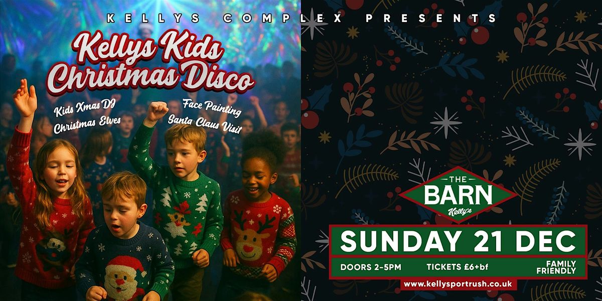 Kellys Kids Christmas Disco at The Barn - Dj, Face Painting, Santa and ...
