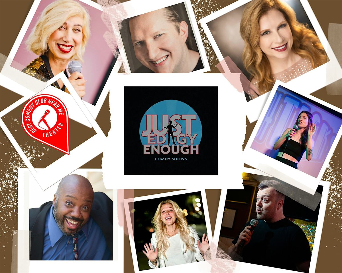 Just Edgy Enough Comedy Show