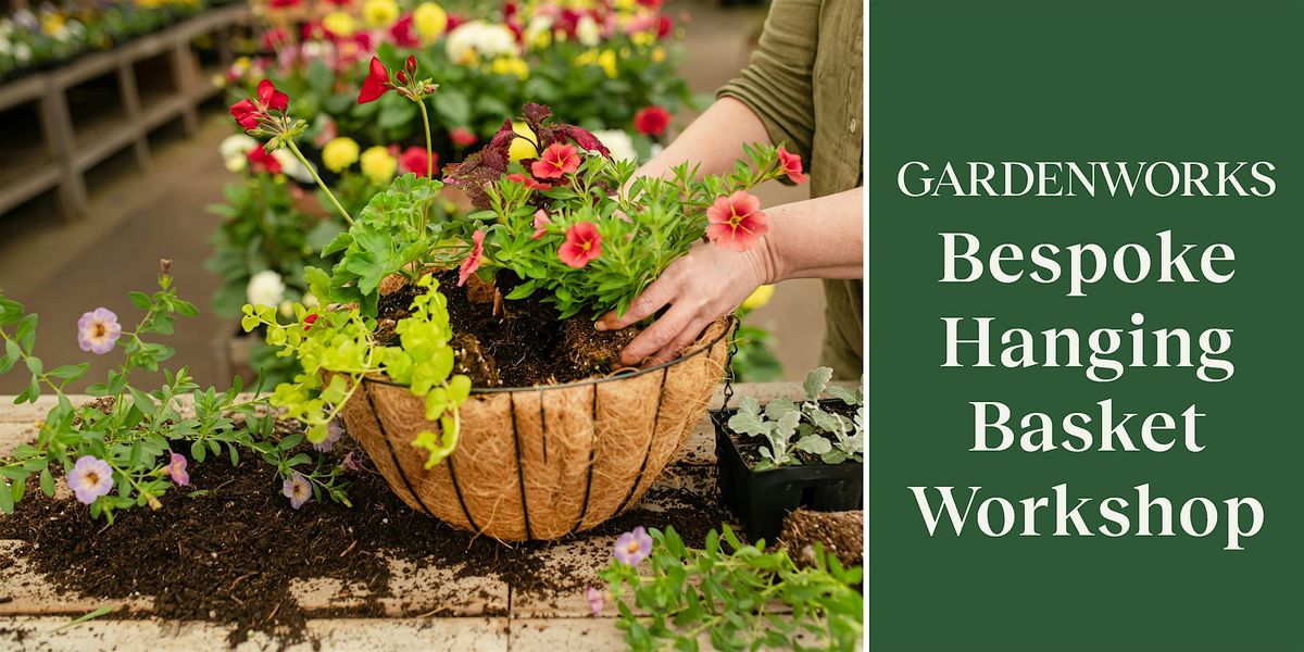 Bespoke Hanging Basket Workshop at GARDENWORKS Saanich