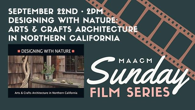 MAACM Sunday Film Series Presents:   Designing With Nature \u2013 Arts and Crafts Architecture in Norther