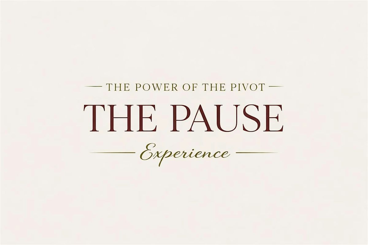The Power Of the Pivot: The Pause Experience