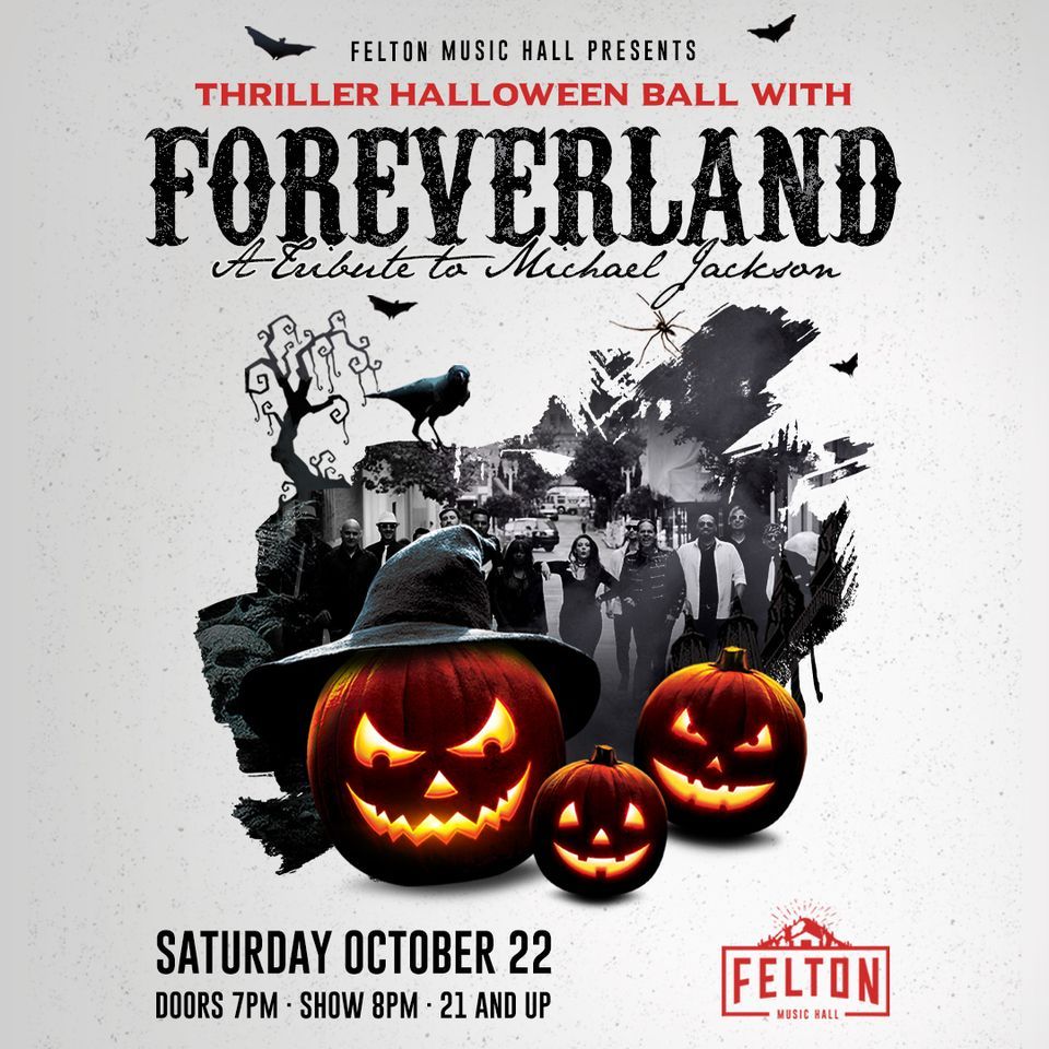 Felton Music Hall presents Foreverland A Tribute to Michael Felton Music Hall presents Foreverland A Tribute to Michael