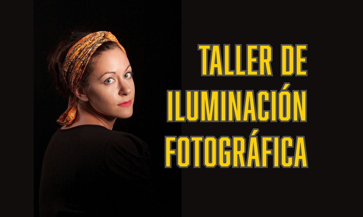Taller de Fotograf\u00eda sobre Iluminaci\u00f3n