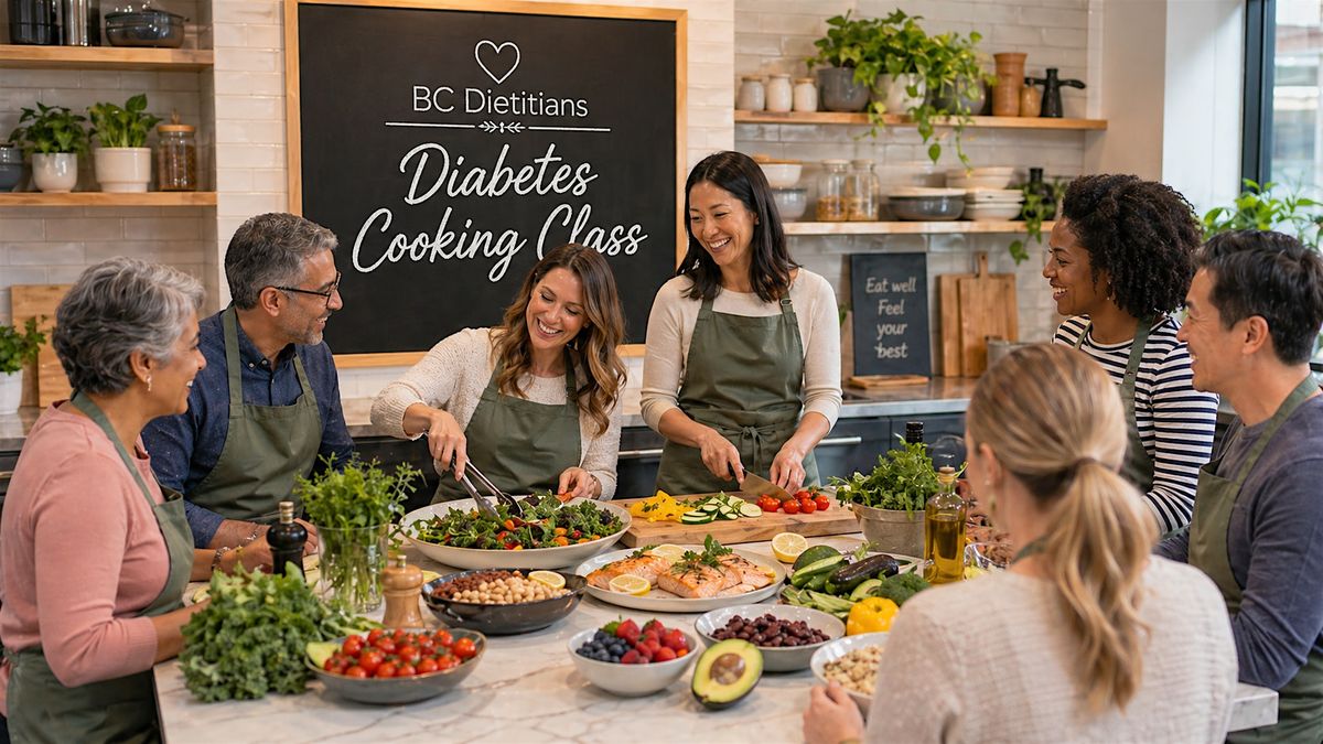 BC Dietitians Series: Hands-On Cooking Classes. Diabetes Edition