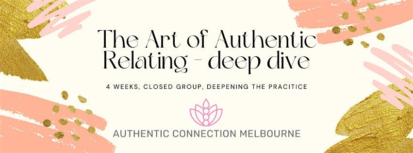 The Art Of Authentic Relating, 4 week deep-dive Brunswick
