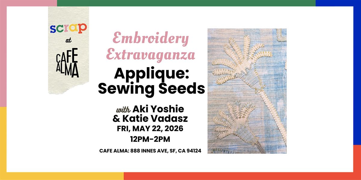 Embroidery Extravaganza:  Applique with Aki Yoshie & Katie Vadasz