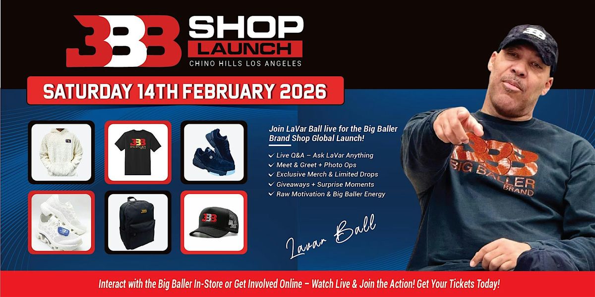 Big Baller Brand: Online & In- Person BBB shop launch event with LaVar Ball