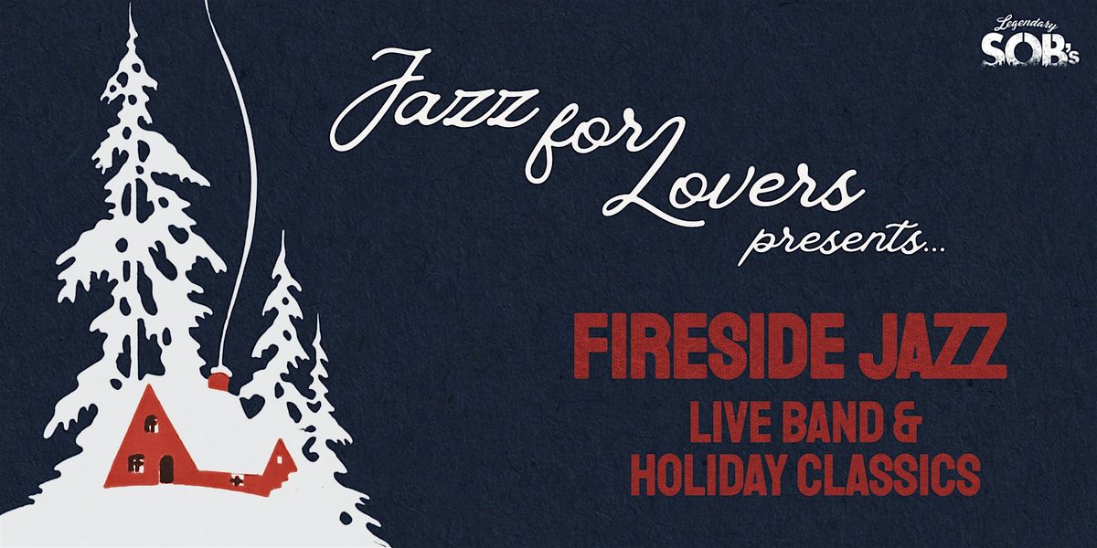 Jazz For Lovers: Fireside Jazz & Holiday Classics