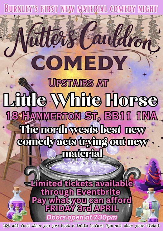 Nutters Cauldron Comedy - New Act night at Little White Horse, Burnley ...
