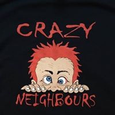 Crazy Neighbours