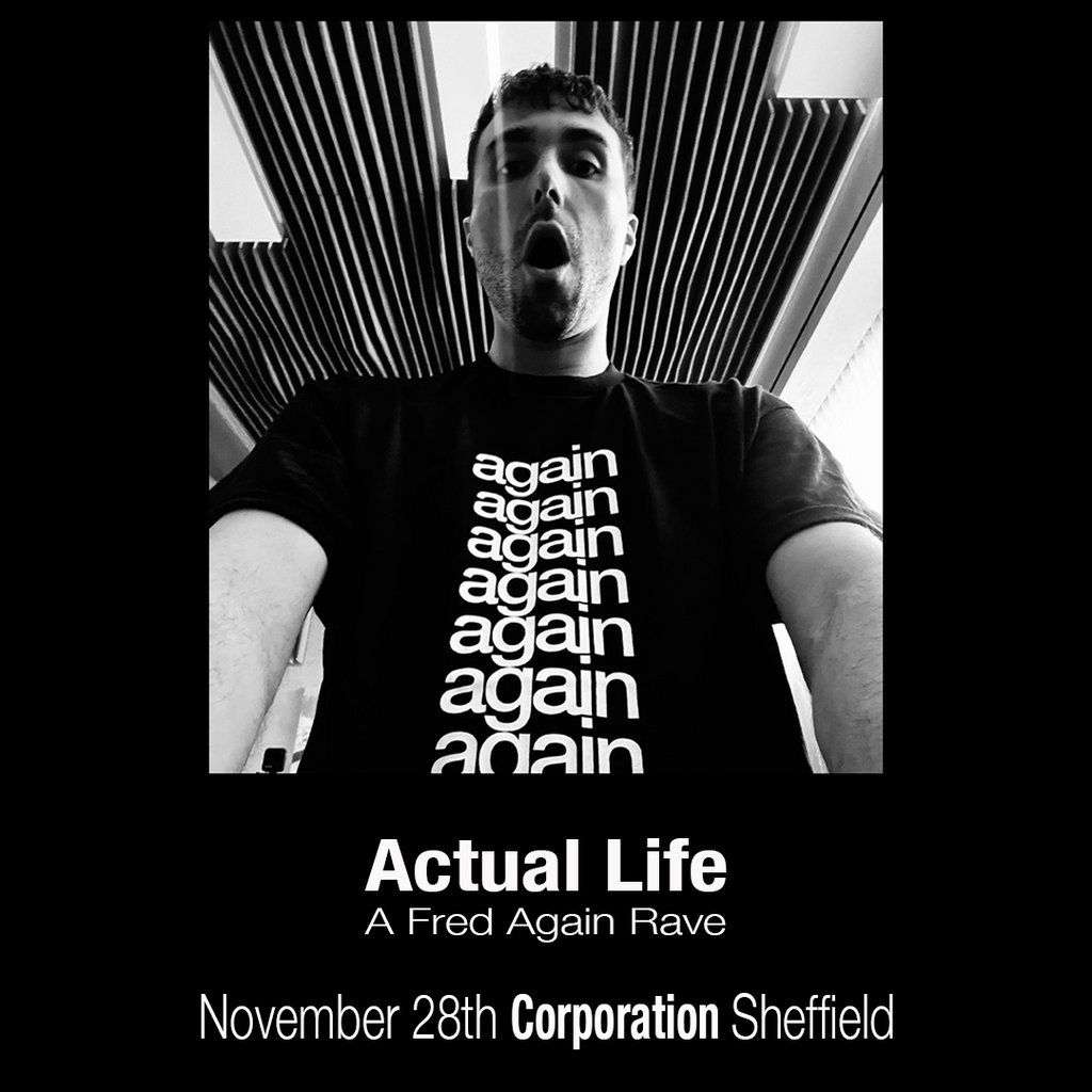 Actual Life: Fred Again Rave (Sheffield)