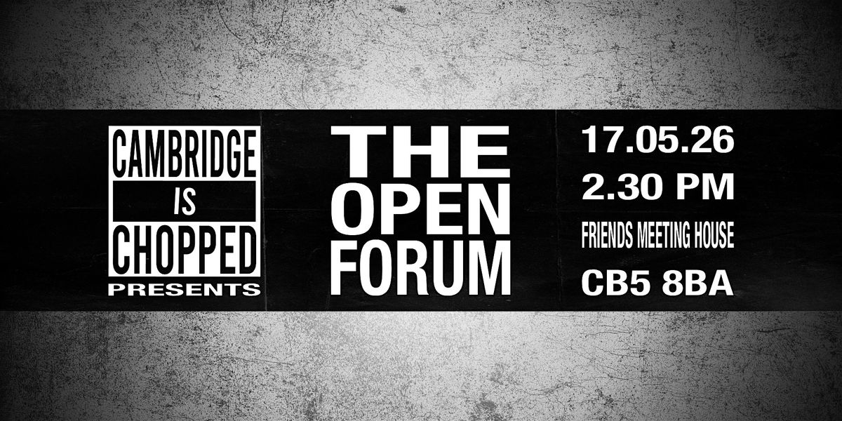 Cambridge Is Chopped Presents: The Open Forum