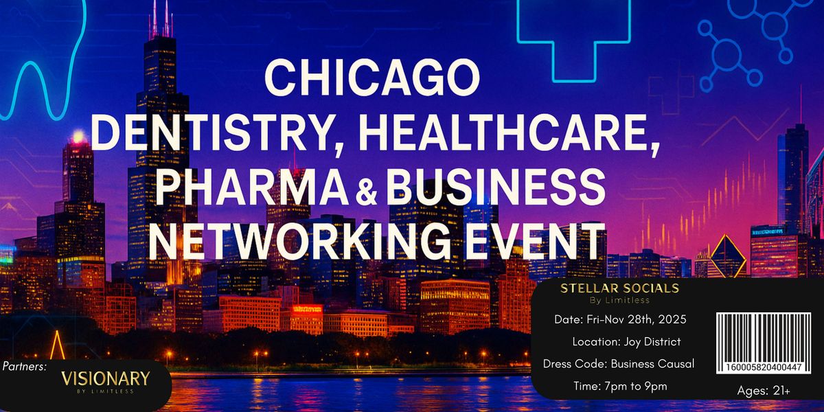 Chicago Dentistry, Healthcare, Pharma & Business Networking Event