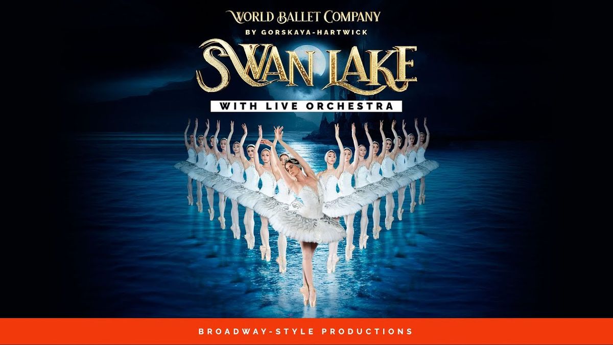 World Ballet Company - Swan Lake with Live Orchestra at Peoria Civic Center - Prairie Home Alliance Theater