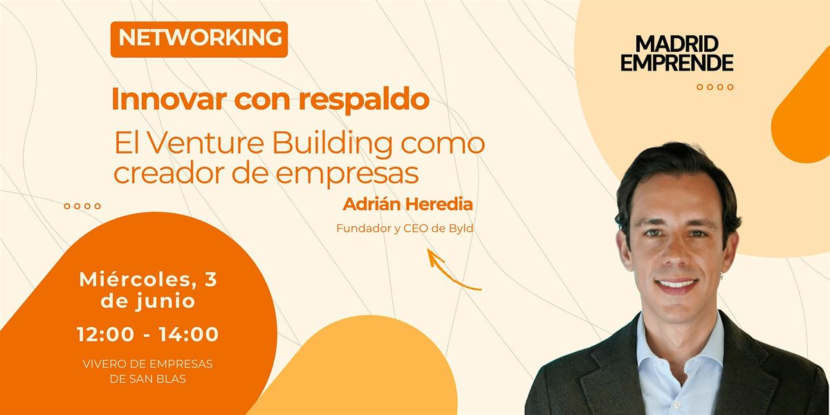 Networking en Madrid | Venture Building para crear empresas con respaldo