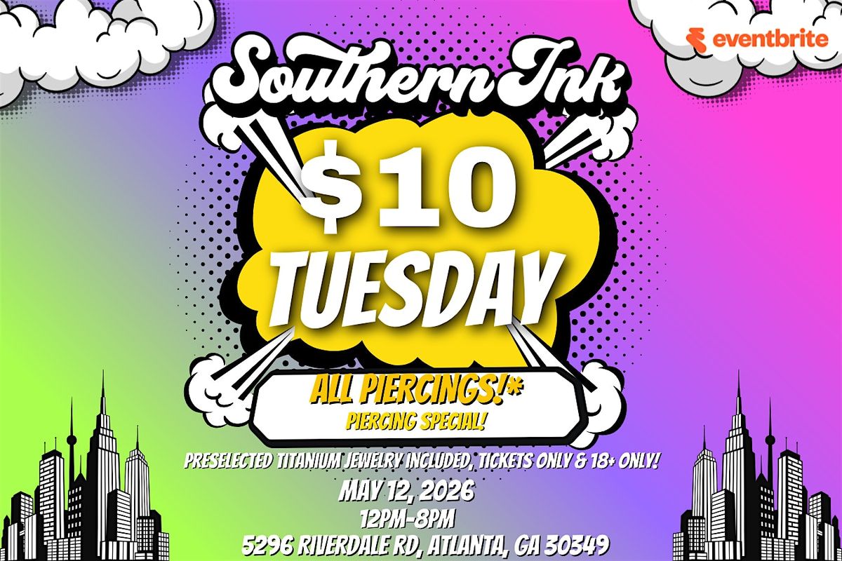 Southern Ink, Atlanta presents: $10 Tuesday piercing special!