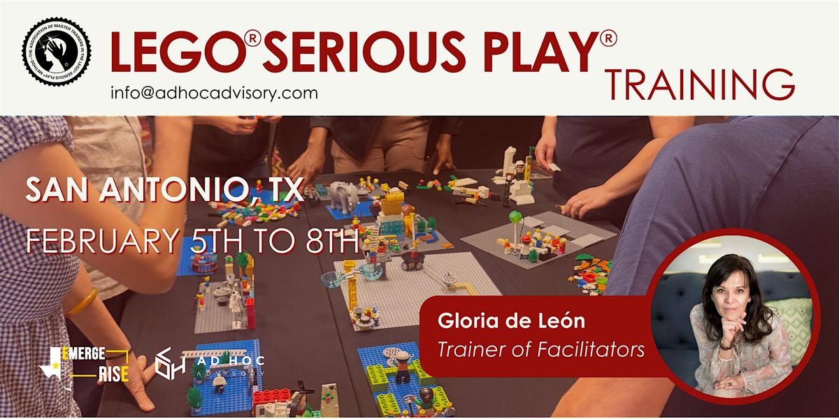 San Antonio-Facilitator Training  LEGO\u00aeSERIOUS PLAY \u00ae A. of Master Trainers