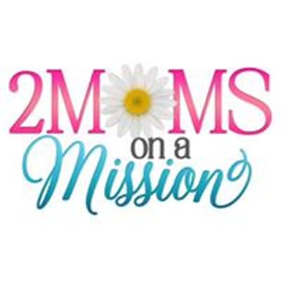 2Moms on a Mission