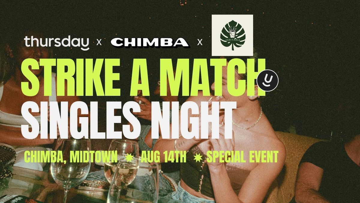 Thursday | \ud83d\udd25 Strike a Match @ Chimba \ud83c\udf33 | Midtown Miami