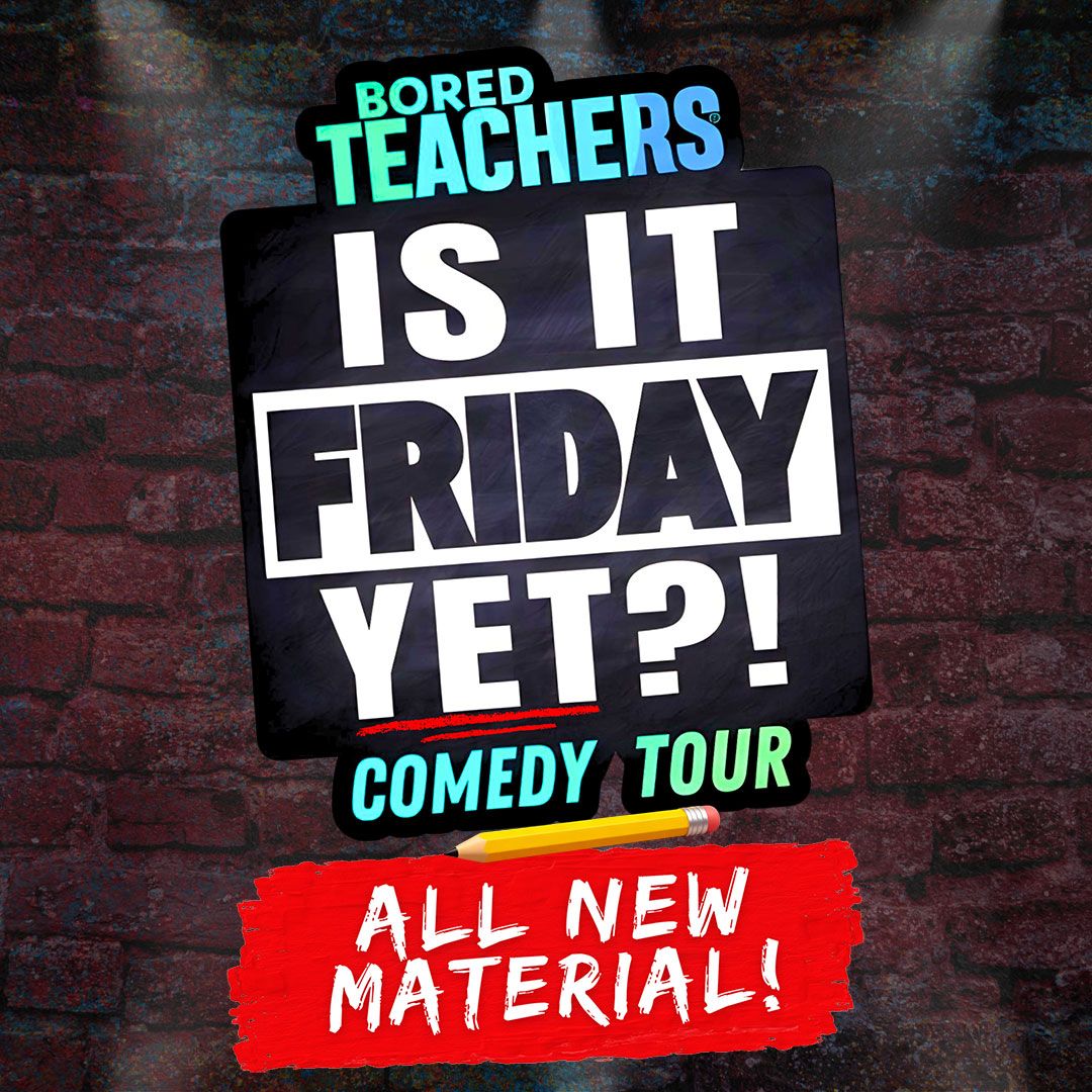 Bored Teachers - Is It Friday Yet? Comedy Tour at UIS Performing Arts Center