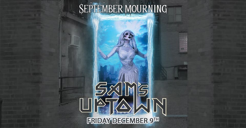 September Mourning LIVE at Sam's Uptown!