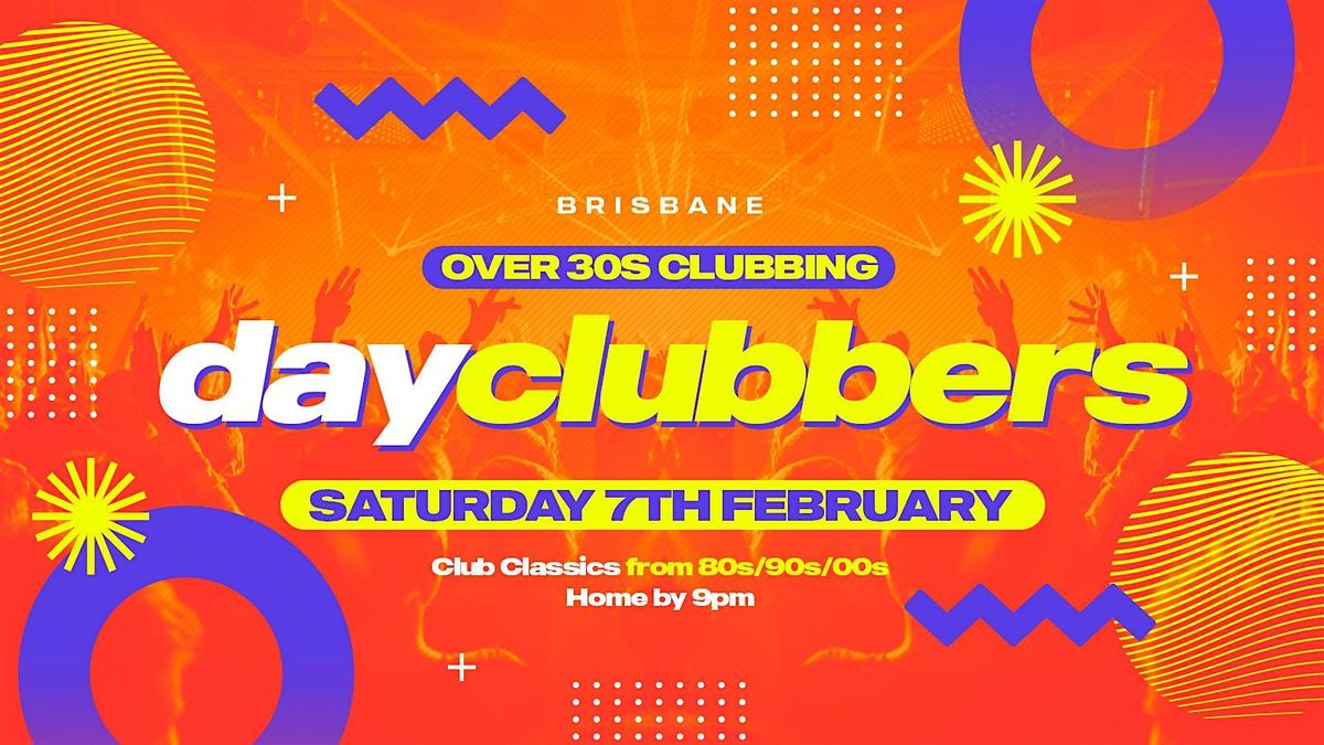 Brisbane - DayClubbers: Over 30s Day Party!
