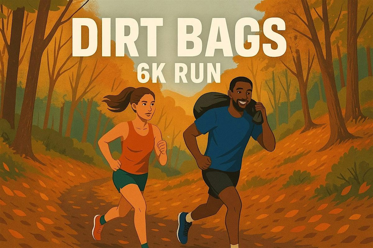 DIRT BAGS 6K Run