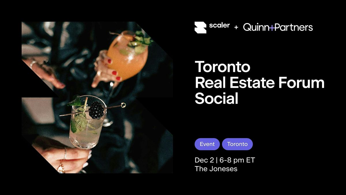 Quinn+Partners & Scaler Toronto Real Estate Forum Social