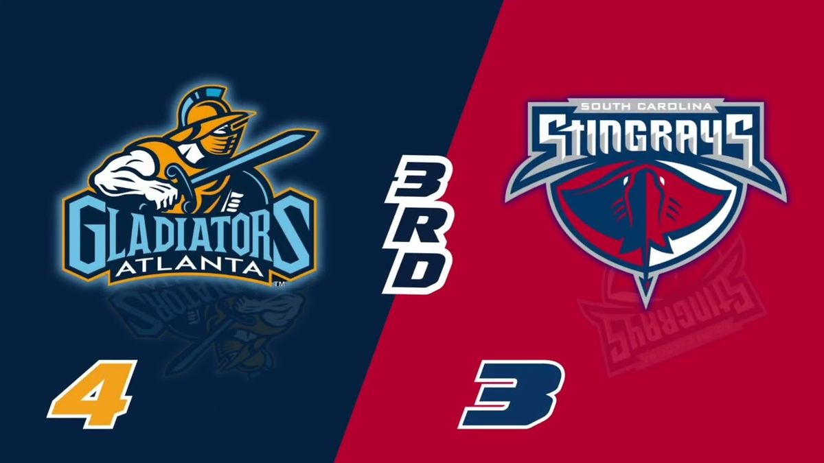 Atlanta Gladiators vs. South Carolina Stingrays