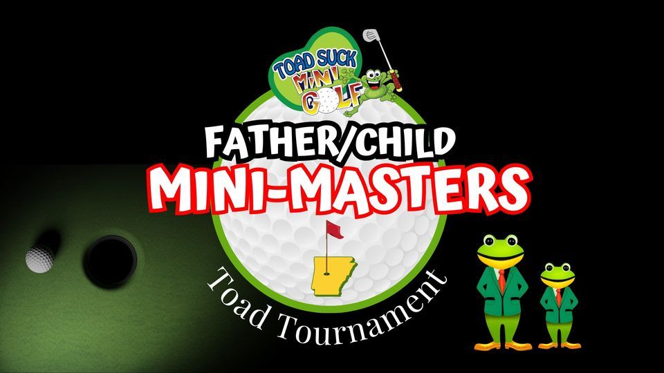 Father/Child Mini Masters and Toad Tournament at Toad Suck Mini Golf ...