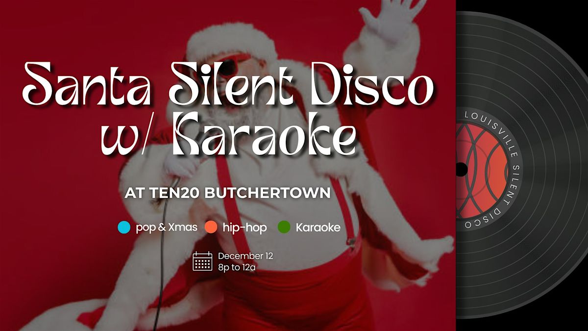 Santa Silent Disco with Karaoke at Ten20 Butchertown!