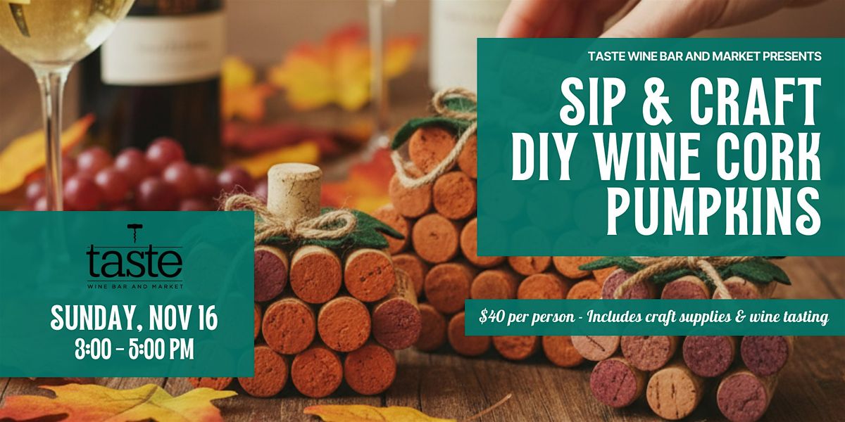 Sip & Craft: DIY Wine Cork Pumpkins & Wine Tasting