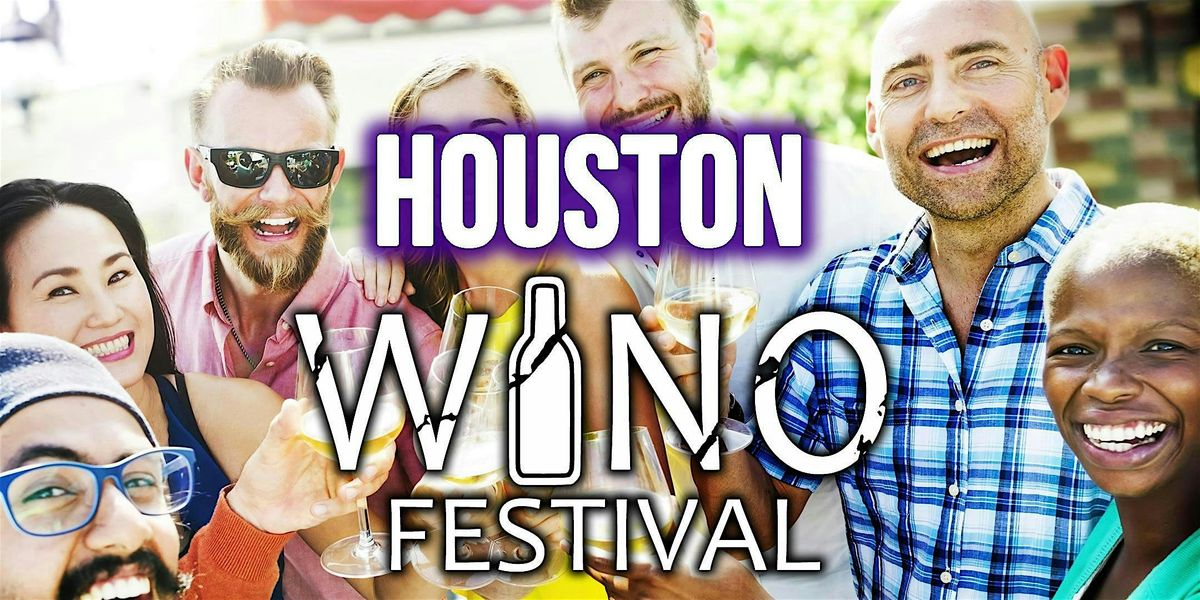 Houston Wine Festival - 40+ Types of Wine to Try Included with Admission