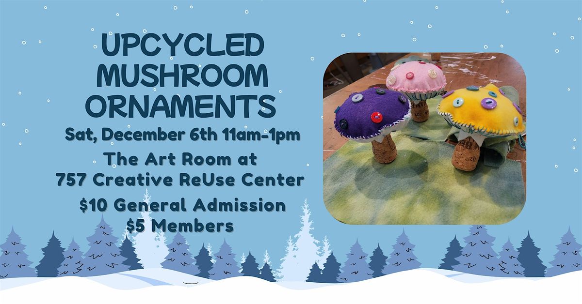 Upcycled Mushroom Ornaments with Orin