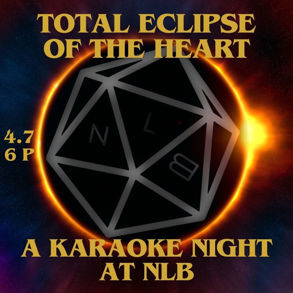 Total Eclipse of the Heart A Karaoke Night at NLB No Land Beyond