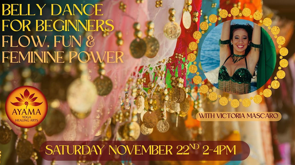 Belly Dance for Beginners: Flow, Fun & Feminine Power