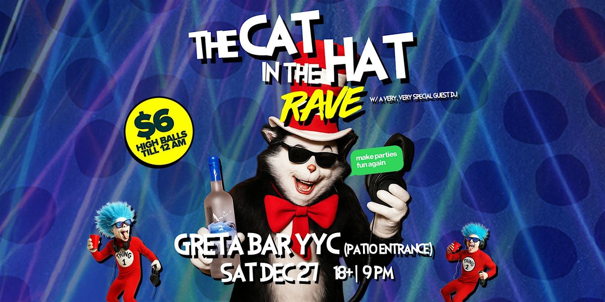 The Cat In the Hat Rave @ Greta Bar Calgary (Patio Entrance)