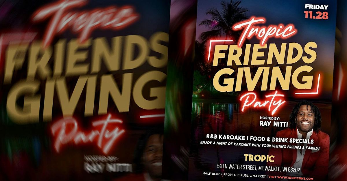 Friendsgiving Karaoke at Tropic