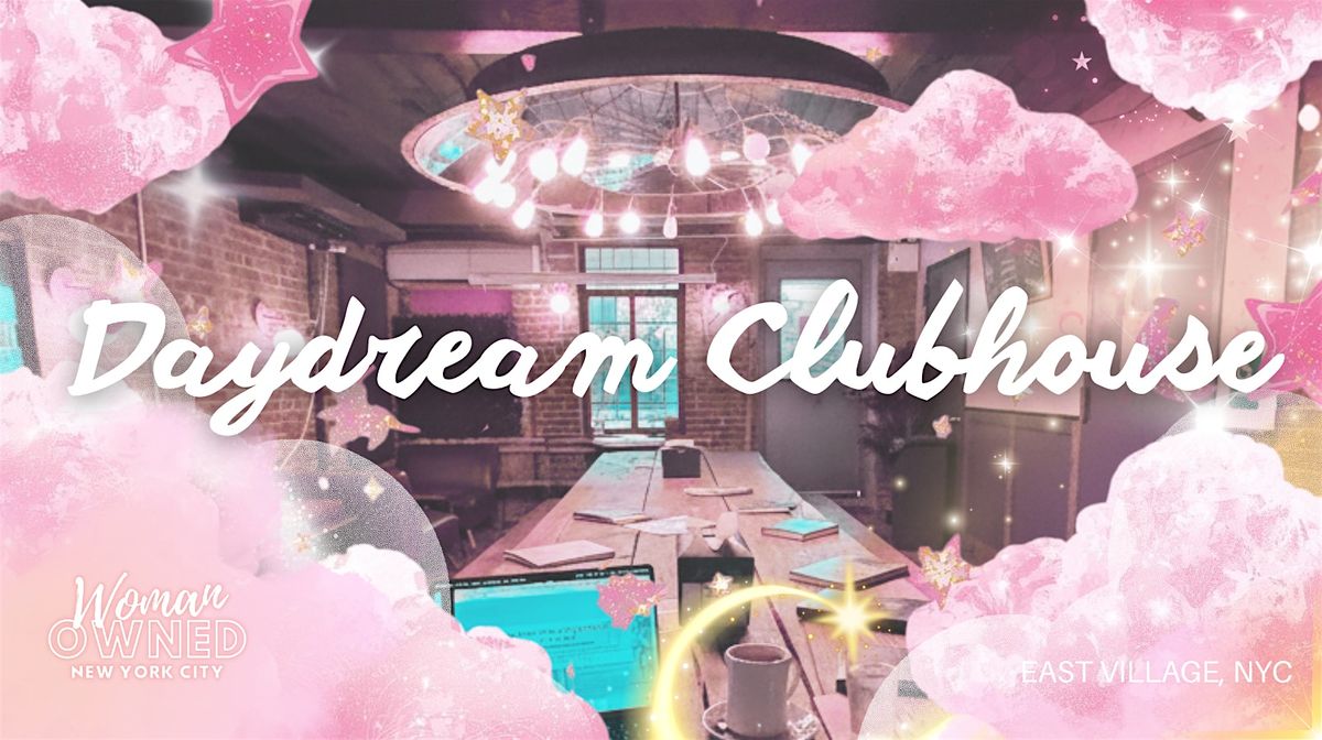 Daydream Clubhouse by Woman Owned NYC