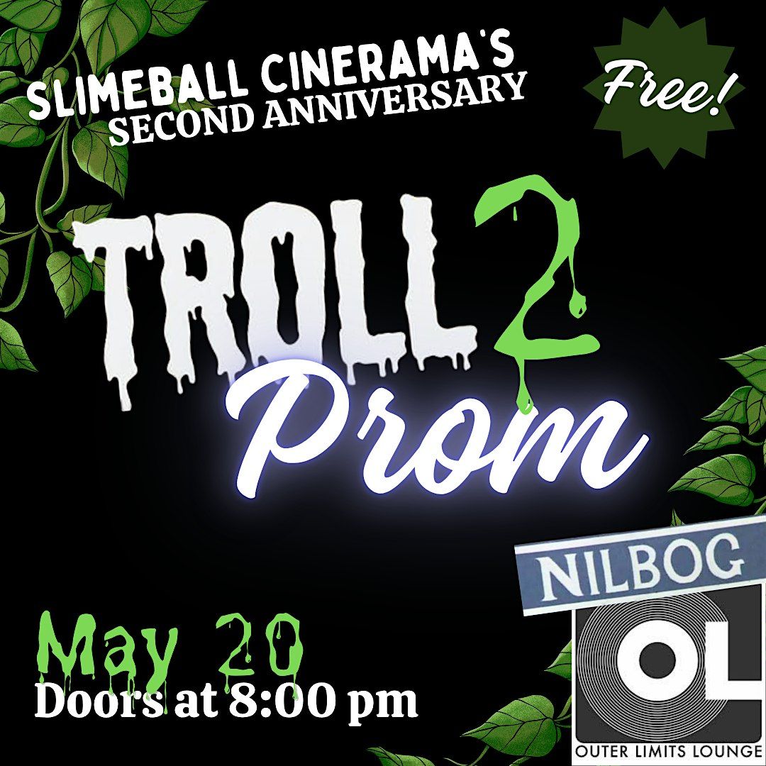 Troll 2 Prom - Slimeball Cinerama's Second Anniversary