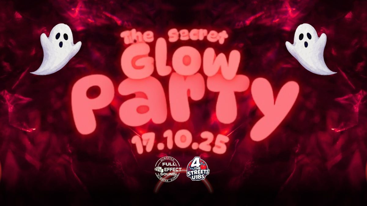 4THESTREETS U18S: The Secret Glow Party 17.10.25