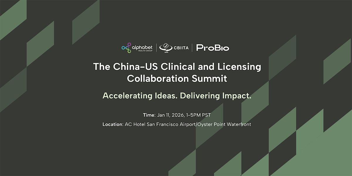 The China-US Clinical and Licensing Collaboration Summit