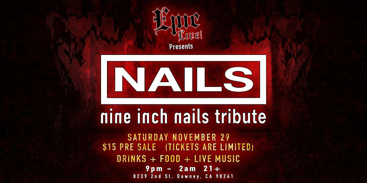 Nails (NIN Tribute) at Epic Live