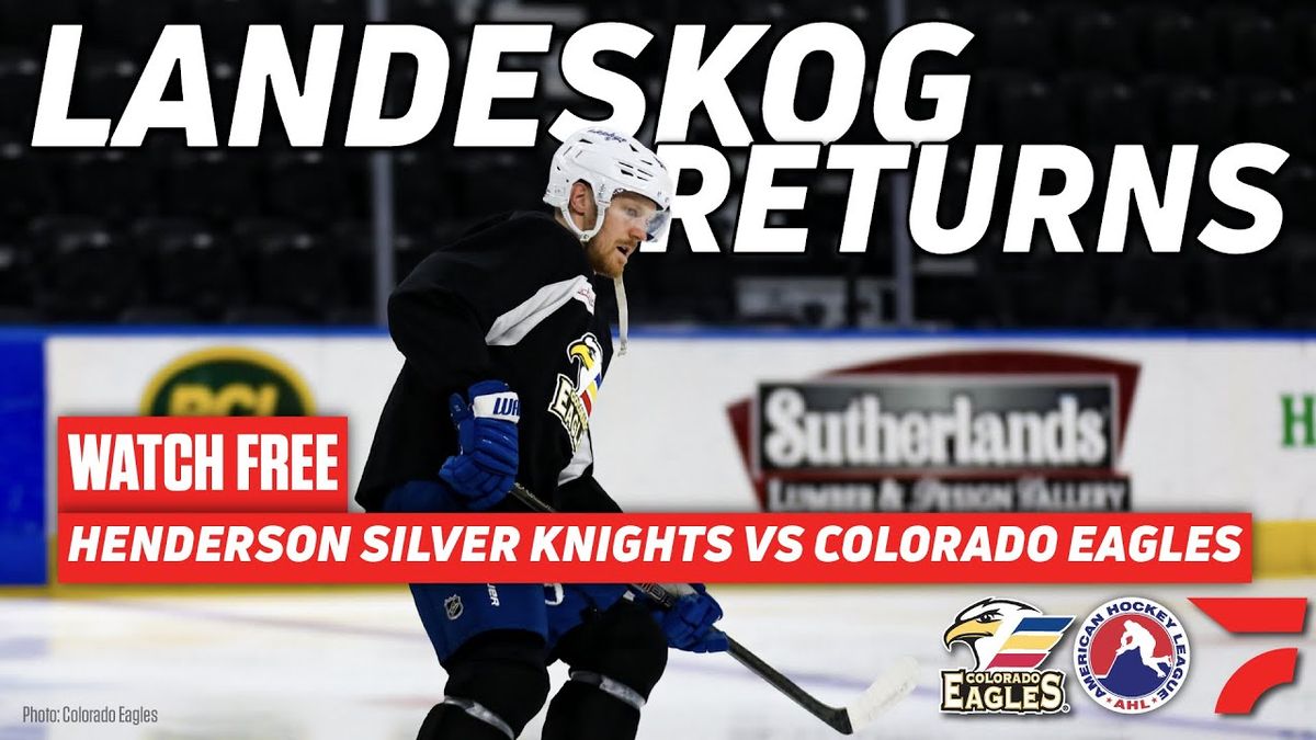 Henderson Silver Knights at Colorado Eagles at Blue FCU Arena at The Ranch Events Complex