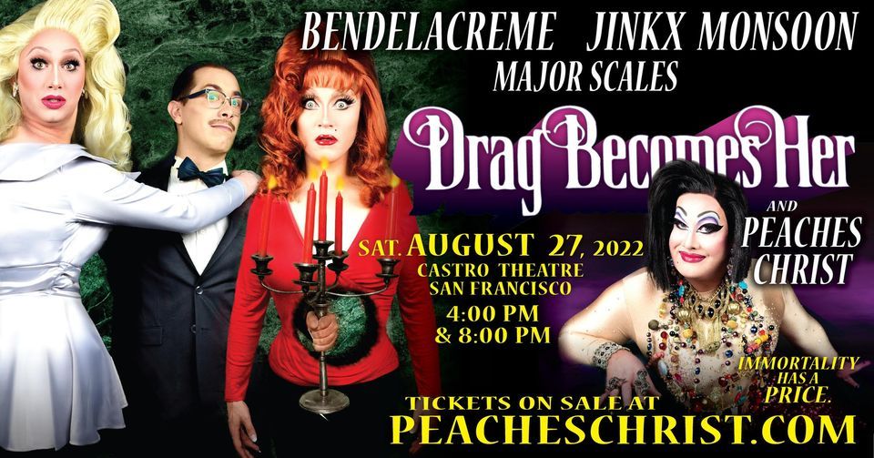 Peaches Christs Drag Her starring Jinkx & DeLa, w/ Major Scales
