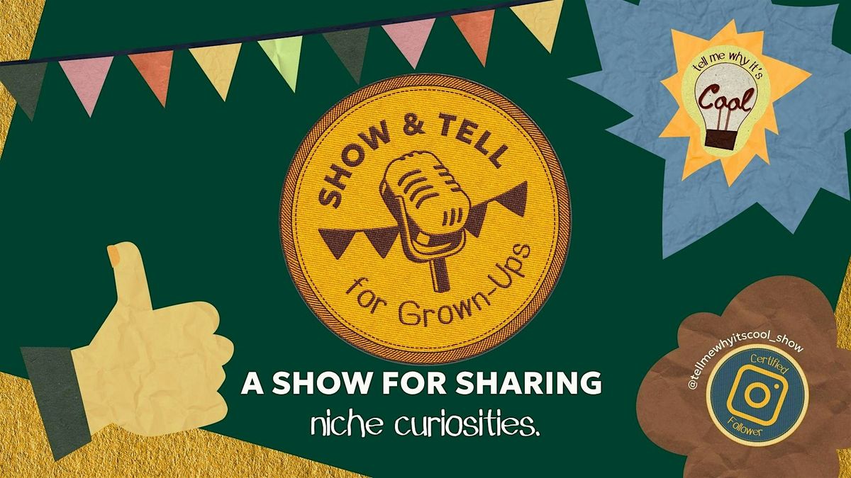 Show & Tell for Grown-Ups: Audience Top Pick Presenters!