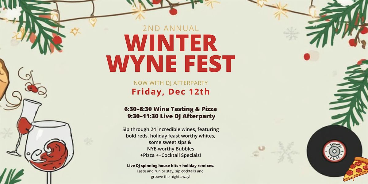2nd Annual Winter Wine Fest \u2014 Now with DJ Afterparty!