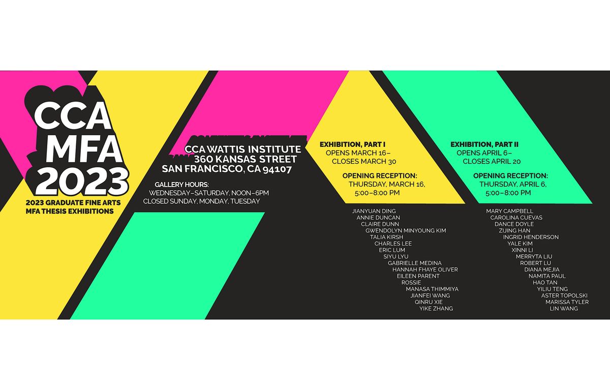 CCA Graduate Fine Arts MFA Thesis Exhibition, Part II California